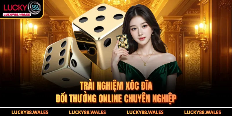 Xóc Đĩa Đổi Thưởng Online